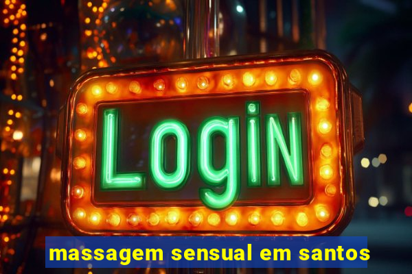 massagem sensual em santos